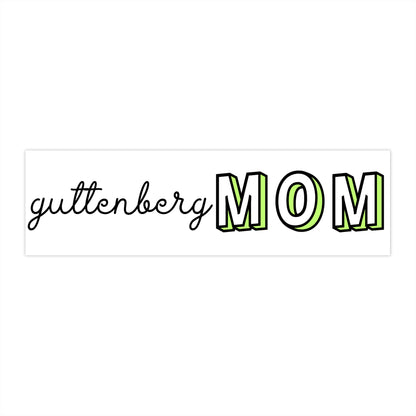 Guttenberg MOM Bumper Sticker