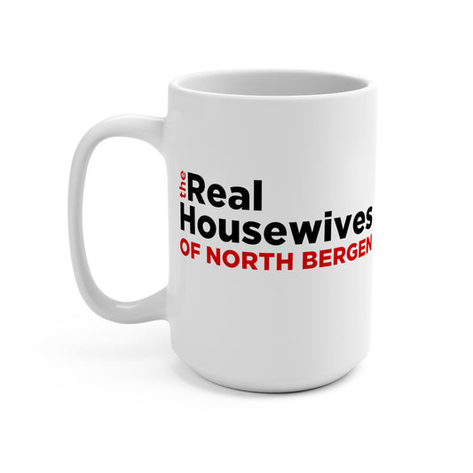 Real Housewives of North Bergen Mug